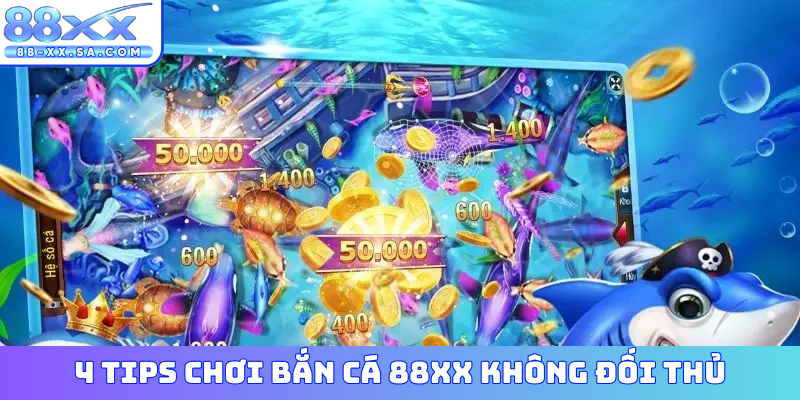 4 tips chơi bắn cá 88XX không đối thủ