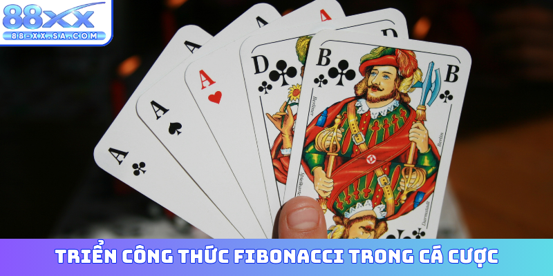 Từng bước triển công thức Fibonacci trong cá cược
